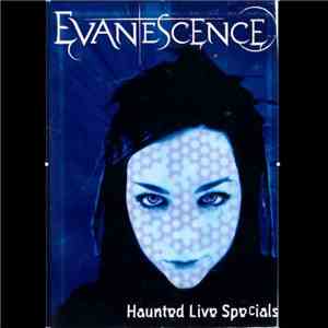 Evanescence - Haunted Live Specials download free