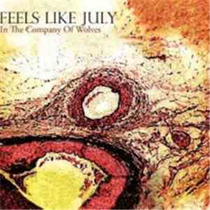 Feels Like July - In The Company Of Wolves download free