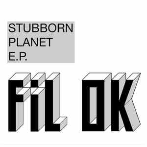 Fil OK - Stubborn Planet E.P. download free