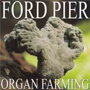 Ford Pier - Organ Farming download free