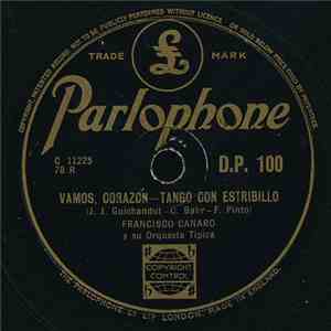 Francisco Canaro Y Su Orquesta Típica - Vamos, Corazón / Ya Lo Sabes....No Te Cases download free