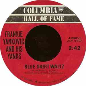Frankie Yankovic And His Yanks - Blue Skirt Waltz / Just Because download free