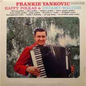 Frankie Yankovic And His Yanks - Happy Polkas And Dreamy Waltzes download free