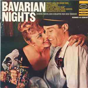 Franzl Lang, Die Kleine Terz, Stimmungsquartett "Weiss-Blau", Eine Schuhplattler Gruppe, Blaskapelle Otto Ebner - Bavarian Nights download free