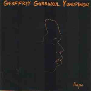 Geoffrey Gurrumul Yunupingu - Bapa download free