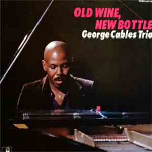 George Cables Trio - Old Wine, New Bottle download free
