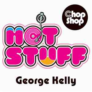George Kelly  - Hot Stuff download free