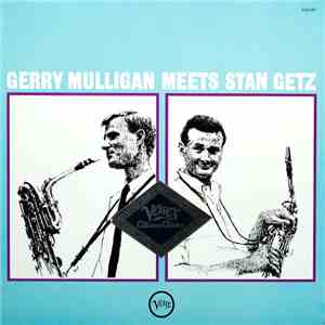 Gerry Mulligan Meets Stan Getz - Gerry Mulligan Meets Stan Getz download free