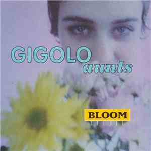 Gigolo Aunts - Bloom download free