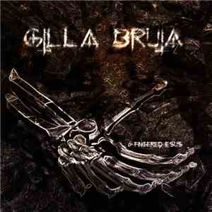 Gilla Bruja - 6 Fingered Jesus download free