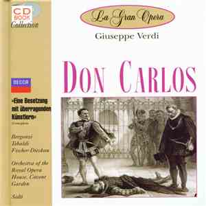 Giuseppe Verdi, Bergonzi, Tebaldi, Fischer-Dieskau, Orchestra Of The Royal Opera House, Covent Garden, Solti - Don Carlos download free