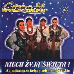 Gronicki - Niech Żyją Święta ! (Najpiękniejsze Kolędy Polskie I Góralskie) download free