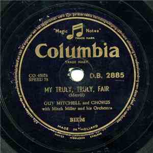 Guy Mitchell And Chorus With Mitch Miller And His Orchestra - My Truly, Truly Fair / Who Knows Love download free