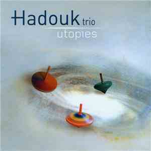 Hadouk Trio - Utopies download free