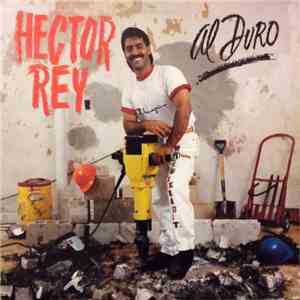 Héctor Rey - Al Duro download free