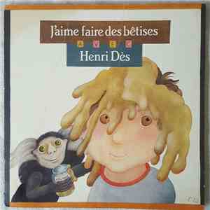 Henri Dès - J'aime Faire Des Bêtises download free