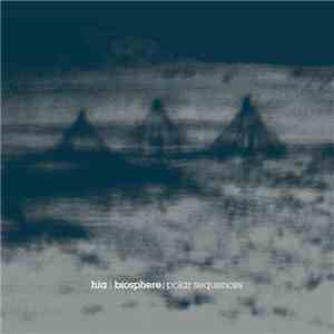 Hia | Biosphere - Polar Sequences download free