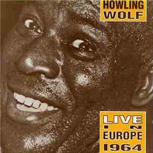 Howling Wolf - Live In Europe 1964 download free