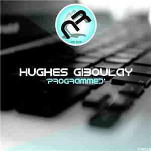 Hughes Giboulay - Programmed download free