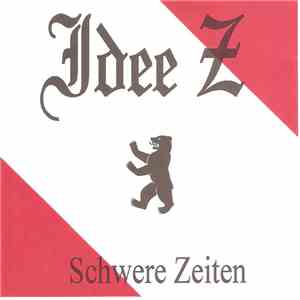 Idee Z. - Schwere Zeiten download free