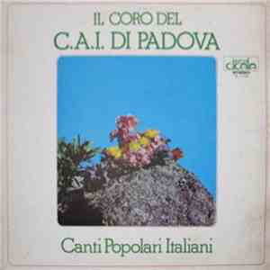 Il Coro Del C.A.I. Di Padova - Canti Popolari Italiani download free
