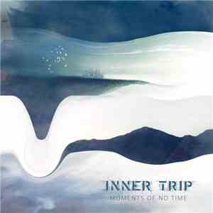 Inner Trip - Moments Of No Time download free