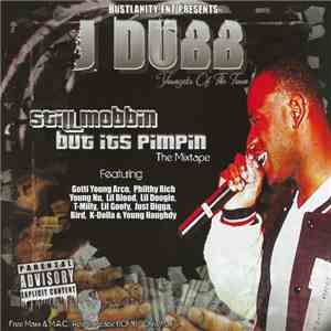 J Dubb  - Still Mobbin But Its Pimpin download free