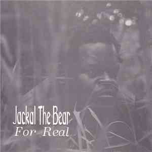 Jackal The Bear - For Real download free