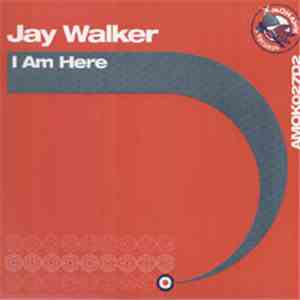 Jay Walker - I Am Here download free