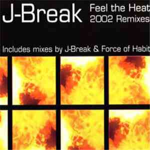 J-Break - Feel The Heat (2002 Remixes) download free