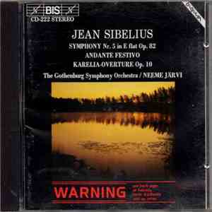 Jean Sibelius, The Gothenburg Symphony Orchestra / Neeme Järvi - Symphony Nr. 5 In E Flat Op. 82 / Andante Festivo / Karelia-Overture Op. 10 download free