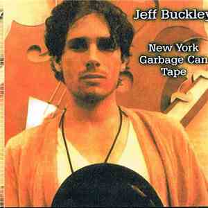 Jeff Buckley - New York Garbage Can Tape download free