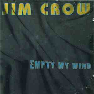 Jim Crow  - Empty My Mind download free