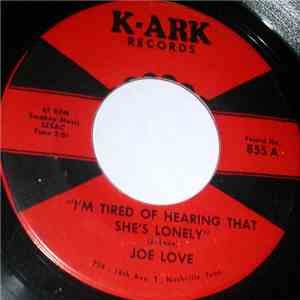 Joe Love - I'm Tired Of Hearing That She's Lonely download free