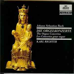 Johann Sebastian Bach, Karl Richter - Die Orgelkonzerte / The Organ Concertos / Les Concertos pour orgue download free