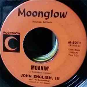 John English, III And The Lemondrops - Moanin' / Just Don't Complain download free