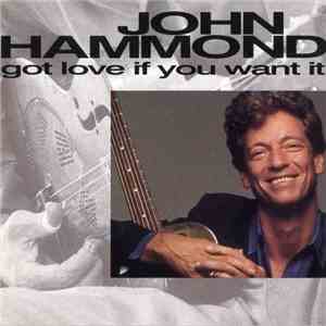 John Hammond - Got Love If You Want It download free
