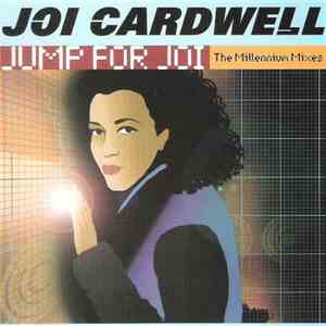 Joi Cardwell - Jump For Joi (The Millenium Mixes) download free
