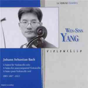 J.S. Bach / Wen-Sinn Yang - Violoncello - 6 Suiten Für Violoncello Solo download free