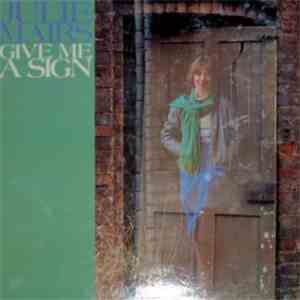 Julie Mairs - Give Me A Sign download free