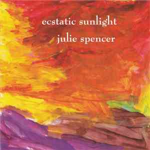 Julie Spencer  - Ecstatic Sunlight download free