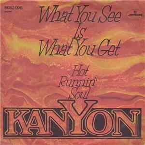 Kanyon  Featuring Eddie Haddad - What You See Is What You Get / Hot Runnin' Soul download free