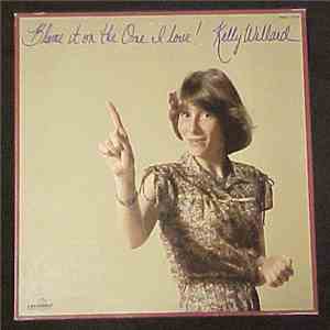 Kelly Willard - Blame It On The One I Love download free