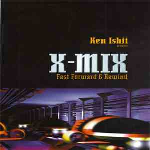 Ken Ishii - X-Mix - Fast Forward & Rewind download free