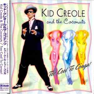 Kid Creole And The Coconuts - Too Cool To Conga download free