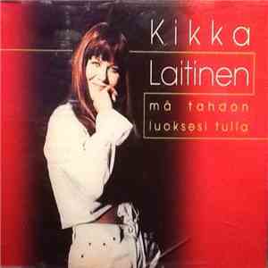 Kikka Laitinen - Mä Tahdon Luoksesi Tulla download free