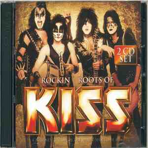 Kiss - Rockin´ Roots Of Kiss download free