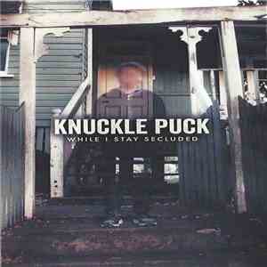 Knuckle Puck  - While I Stay Secluded download free