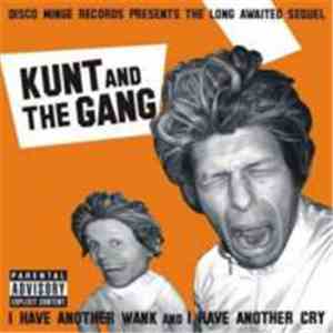 Kunt And The Gang - I Have Another Wank And I Have Another Cry download free