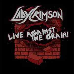 Lady Crimson - Live Against The Grain download free